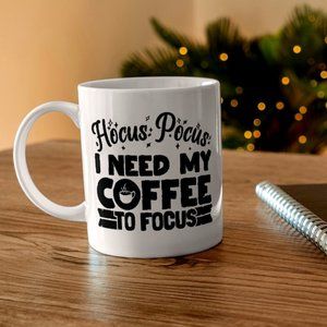 Hocus pocus I need coffee to focus, sarcasm 11 oz coffee mug sublimation print.